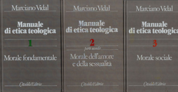 Marciano Vidal - Manuale di etica teologica 1-3. - Morale fondamentale.