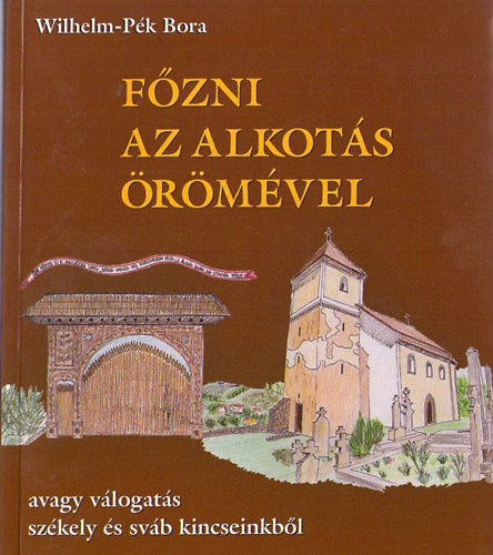 Wilhelm-Pék Bora - Főzni az alkotás örömével