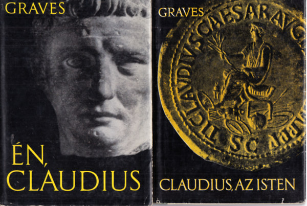 Robert Graves - Claudius, az Isten (s felesge, Messalina) + n, Claudius (2 m)