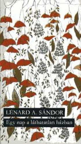 L�n�rd S�ndor - Egy nap a l�thatatlan h�zban