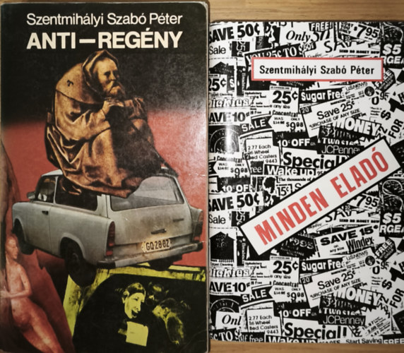 Szentmihályi Szabó Péter - 2db Szentmihályi Szabó Péter mű - Anti-regény, Minden eladó