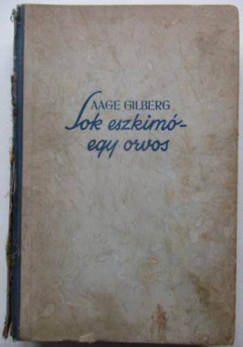 Aage Gilberg - Sok eszkim� - egy orvos