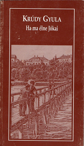 Kr�dy Gyula - Ha ma �lne J�kai