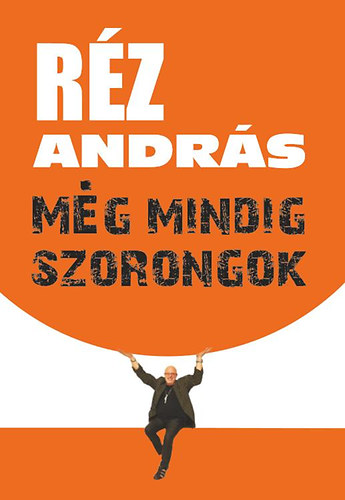 Réz András - Még mindig szorongok