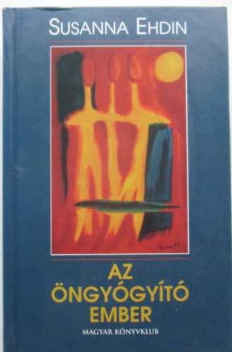 Susanna Ehdin - Az �ngy�gy�t� ember