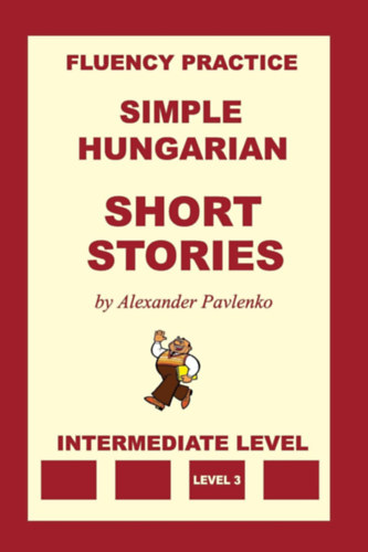 Alexander Pavlenko - Simple Hungarian, Short Stories, Intermediate Level