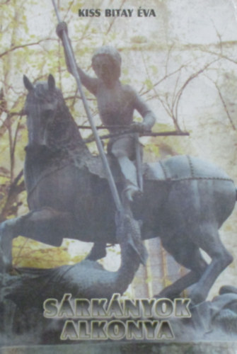 Kiss Bitay �va - S�rk�nyok alkonya