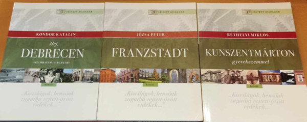 J�zsa P�ter, R�thelyi Mikl�s Kondor Katalin - 3 db F�ltett kishaz�k: Hej, Debrecen (sz�l�haz�m, Vargakert)(7) + Franzstadt (9) + Kunszentm�rton gyerekszemmel (17)