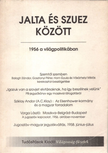Gábor Luca (szerk.) - Jalta és Szuez között - 1956 a világpolitikában (Világosság-füzetek)