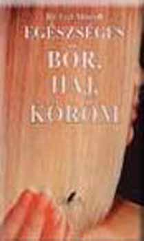 Earl Dr. Mindell - Egészséges bőr, haj, köröm