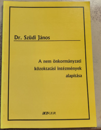 Dr. Szdi Jnos - A nem nkormnyzati kzoktatsi intzmnyek alaptsa