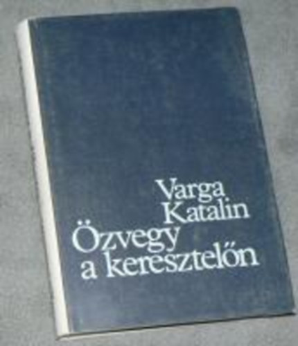 Varga Katalin - Özvegy a keresztelőn