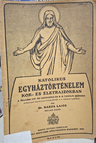 Dr. Harza Lajos - Katolikus Egyháztörténelem