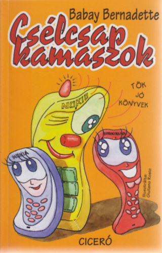 Babay Bernadette - Cs�lcsap kamaszok