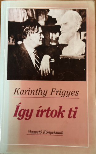 Karinthy Frigyes - �gy �rtok ti