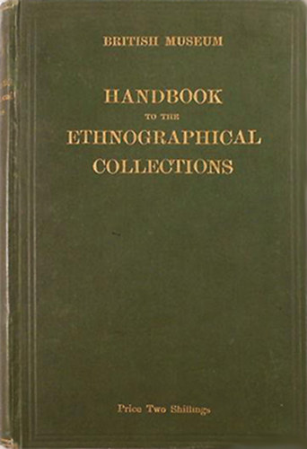British Museum - Handbook to the Ethnographical Collections