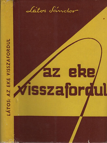 L�tos S�ndor - Az eke visszafordul (al��rt)