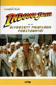 Campbell Black - Indiana Jones s az elveszett frigylda fosztogati