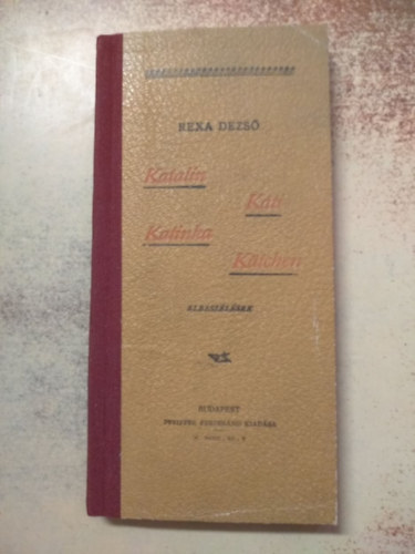 Rexa Dezső - Katalin - Káti - Katinka - Kätchen