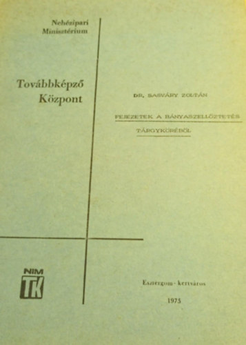 Dr. Sasváry Zoltán - Fejezetek a bányaszellőztetés tárgyköréből