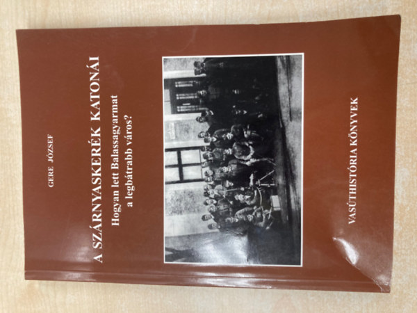 Gere József - A szárnyaskerék katonái
