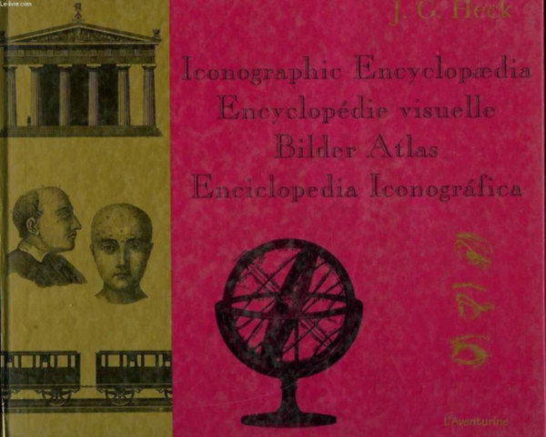J.G. Heck - Iconographic encyclopaedia-Encyclopédie visuelle-Bilder atlas-Encic...