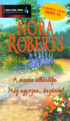 Nora Roberts - A mama albérlője - Még egyszer, érzéssel