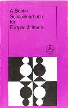 Aleksei Suetin - Schachlehrbuch f�r Fortgeschrittene