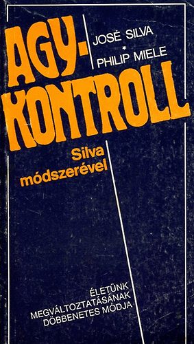 Philip Miele Jos Silva - Agykontroll Silva mdszervel