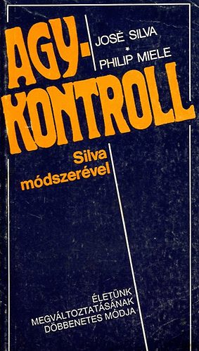 Philip Miele Jos Silva - Agykontroll Silva mdszervel