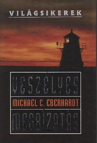 Michael C. Eberhardt - Veszlyes megbzats (Vilgsikerek)