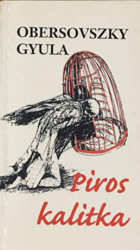 Obersovszky Gyula - Piros kalitka
