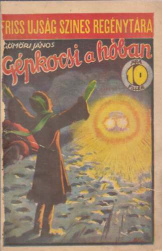 Gömöri János - Gépkocsi a hóban (Friss Újság Színes Regénytára)