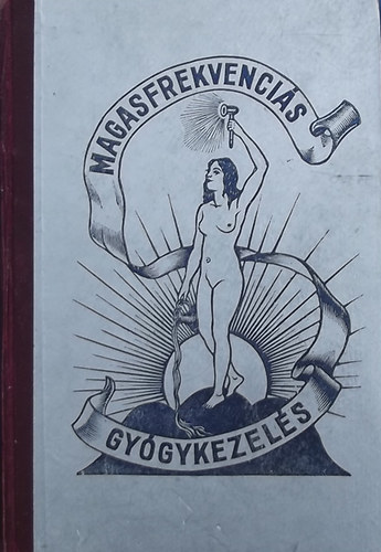 Szepessy Árpád - Magasfrekvenciás gyógykezelés