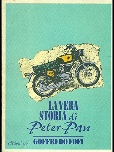 Goffredo Fofi - La vera storia di Peter Pan: E altre storie per film, 1968-1977