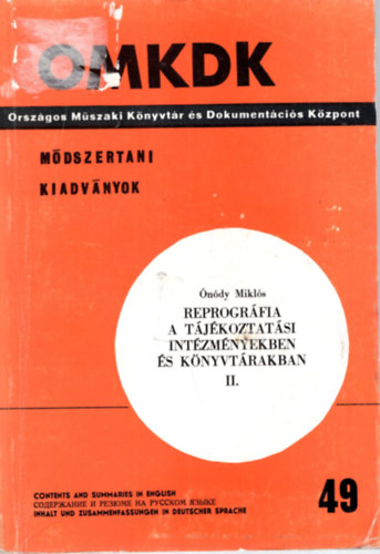 Ónody Miklós - Reprográfia a tájékoztatási intézményekben és könyvtárakban II. - Módszertani kiadványok 49. sz.