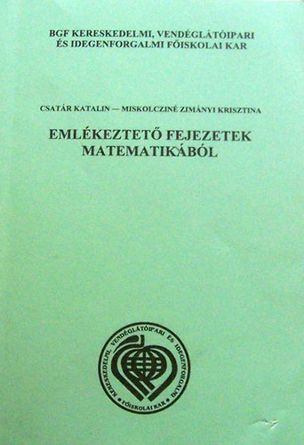 Miskolczin Zimnyi Krisztina Csatr Katalin - Emlkeztet fejezetek matematikbl