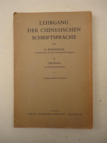 E. Haenisch - Lehrgang der Chinesischen Schriftsprache I. Textband 150 bungsstcke
