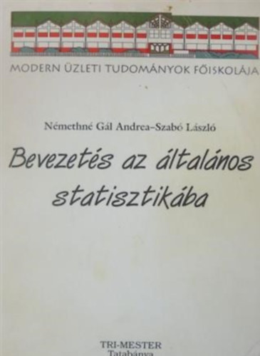 N�methn� G�l Andrea; Dr. Szab� L�szl� - Bevezet�s az �ltal�nos statisztik�ba