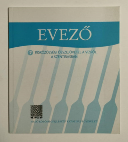 Nincs feltüntetve - Evező 7 kisközösségi összejövetel a vízről a szentírásban