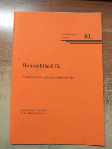 Rehabilit�ci� II. - Akad�lyozott emberek rehabilit�ci�ja