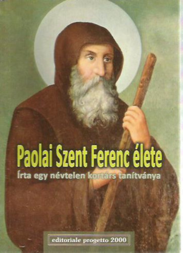 Egy nvtelen kortrs tantvnya - Paolai Szent Ferenc lete