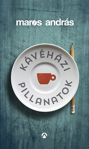 Maros Andr�s - K�v�h�zi pillanatok