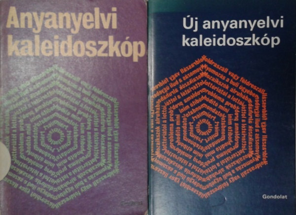 Gr�tsy L�szl� Felde G�rgyi-Gr�tsy L�szl�  (szerk.) - Anyanyelvi kaleidoszk�p + �j anyanyelvi kaleidoszk�p