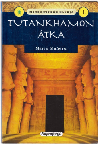 Maria Maneru - Mindentud�k klubja 1. - Tutankhamon �tka