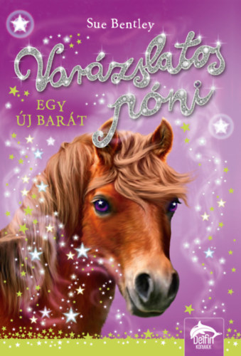 Sue Bentley - Varzslatos pni - Egy j bart