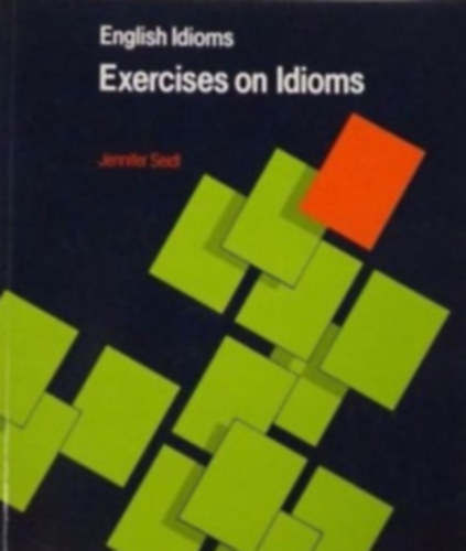 Seidl - English Idioms:Exercises On Idioms