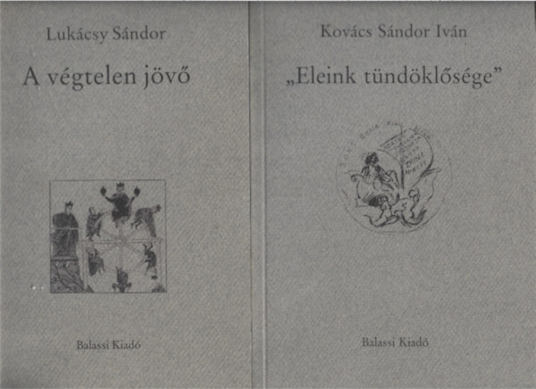 2 db knyv, Lukcsy Sndor: A vgtelen jv, Kovcs Sndor Ivn: "Eleink tndklsge"