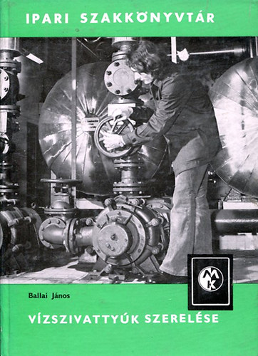 Ballai János - Vízszivattyúk szerelése