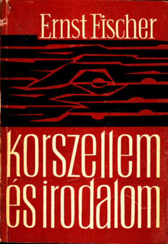 Ernst Fischer - Korszellem s irodalom